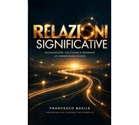 RELAZIONI SIGNIFICATIVE: RICONOSCERE, COLTIVARE E ONORARE LE CONNESSIONI DIVINE: 3