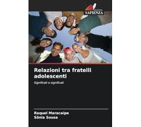 Relazioni tra fratelli adolescenti: Significati e significati