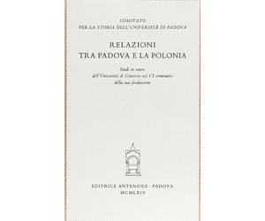 Relazioni tra Padova e la Polonia. Studi in onore dell'Università di Cracovia nel 6º centenario della sua fondazione
