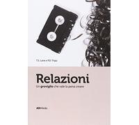 Relazioni. Un groviglio che vale la pena acreare