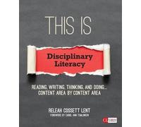 ReLeah Cossett Lent This Is Disciplinary Literacy (Tascabile) Corwin Literacy