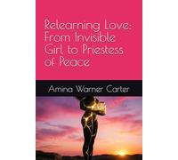 Relearning Love: From Invisible Girl to Priestess of Peace