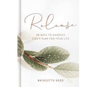 Release: 90 Days to Embrace God's Plans for Your Life