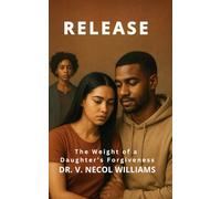 Release Book 2: The weight of a daughter’s forgiveness