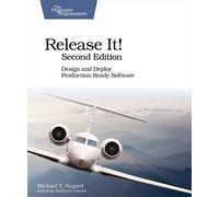 Release It!: Design and Deploy Production-Ready Software