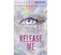 Release Me: Ein Shatter-Me-Roman - Die Spin-off-Fortsetzung des dystopischen Fantasy-Weltbestsellers 'Shatter Me'. Erstauflage exklusiv mit Farbschnitt