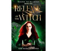 Release of the Witch: Bound to Blarney Book 1