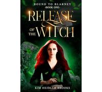 Release of the Witch: Bound to Blarney Book 1