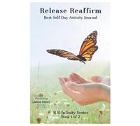 Release Reaffirm Best Self Day Activity Journal | Book 1 of the R R Infinity Series: Easy, Quick 3-Step Best Self Affirmation for Personal Growth | ... Print | Wide Ruled | 6 x 9 in. | BONUS BELOW