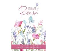 Release & Receive: Your journey to surrender what weighs you down and invite God's blessings through thoughtful reflection.