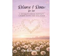 Release & Renew For Her: A 28-Day Devotional Journey to Catapult You Into Your Next Season