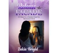 Release the Facade: 31 Days to a Healed Heart & Renewed Mind