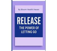 Release: The Power Of Letting Go