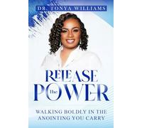 Release the Power: Walking Boldly in the Anointing You Carry