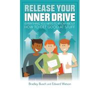 Release Your Inner Drive: Everything You Need to Know About How to Get Good at Stuff