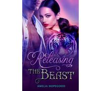 Releasing the Beast: A Tiger-Shifter Romance