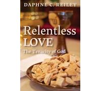 Relentless Love: The Tenacity of God