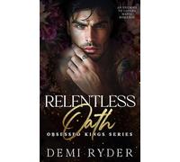 Relentless Oath: An Enemies to Lovers Mafia Romance