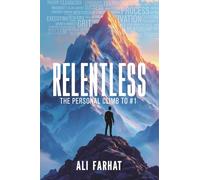 Relentless: The Personal Climb to #1
