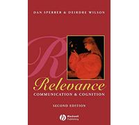 Relevance 2e: Communication and Cognition