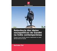 Relevância das ideias sociopolíticas de Gandhi na Índia contemporânea: Porque é que Gandhi ainda é importante na maior democracia do mundo