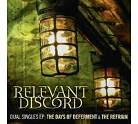 Relevant Discord - Days Of Deferment & The Refrain Ep