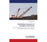 Reliability Analysis of Dragline Excavator: A Data-Driven Maintenance Optimization Approach to Enhance Reliability in Surface Mining