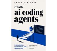 Reliable AI Coding Agents: The Harness, Guardrails, and Verification That Ship Working Code on Real Codebases