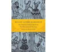 Relief After Hardship: The Ottoman Turkish Model for the Thousand and One Days