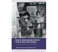 Relief and Rehabilitation for a Post-war World: Humanitarian Intervention and the UNRRA