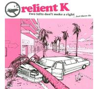 Relient K - Two Lefts Don't Make A Right.....But Three Do