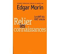 Relier les connaissances.: Le défi du XXIème siècle