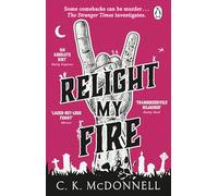 C. K. McDonnell – Relight My Fire – The Stranger Times 4 – Tascabile