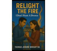 Relight The Fire: I Don't Want A Divorce - Libro in brossura NUOVO Thomas...