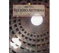 Religio aeterna. Vol. 1: Fondamenti di metafisica delle religioni.