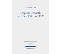 Religiöse Dynamik zwischen 1380 und 1520: Antriebskräfte der Mentalität, Frömmigkeit, Theologie, Bildkultur und Kirchenreform: 140