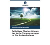 Religiöser Glaube, Rituale der Karbi-Stammesgruppe im Nordosten Indiens