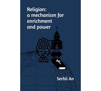 Religion: a mechanism for enrichment and power