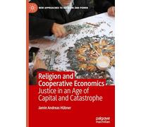Religion and Cooperative Economics: Justice in an Age of Capital and Catastrophe