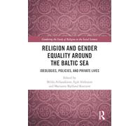 Religion and Gender Equality around the Baltic Sea: Ideologies, Policies, and Private Lives