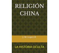 RELIGIÓN CHINA: LA HISTORIA OCULTA