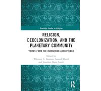 Religion, Decolonization, and the Planetary Community: Voices from the Indonesian Archipelago