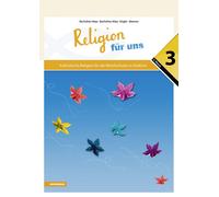 Religion für uns. Katholische Religion für die Mittelschulen in S
