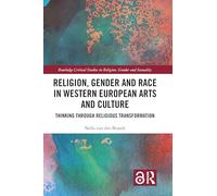 Religion, Gender and Race in Western European Arts and Culture: Thinking Through Religious Transformation