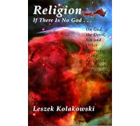 Religion: If There Is No God-- : On God, the Devil, Sin, and Other Worries of the So-Called Philosophy of Religion: If There Is No God God, The Devil & Sin