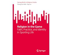 Religion in the Game: Faith, Practice, and Identity in Sporting Life