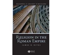 James B. Rives Religion in the Roman Empire (Tascabile)