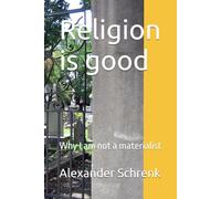 Religion is good: Why I am not a materialist