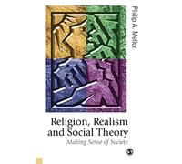 Religion, Realism And Social Theory: Making Sense of Society: 1