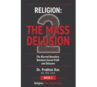Religion: The Blurred Boundary Between Sacred Faith and Delusion: 2